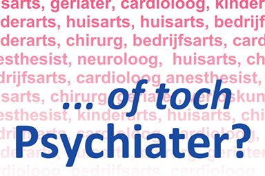 ... of toch psychiater?