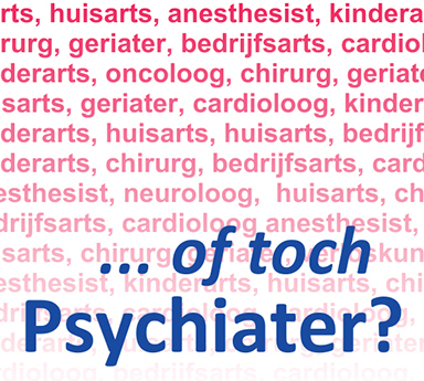 ... of toch psychiater?